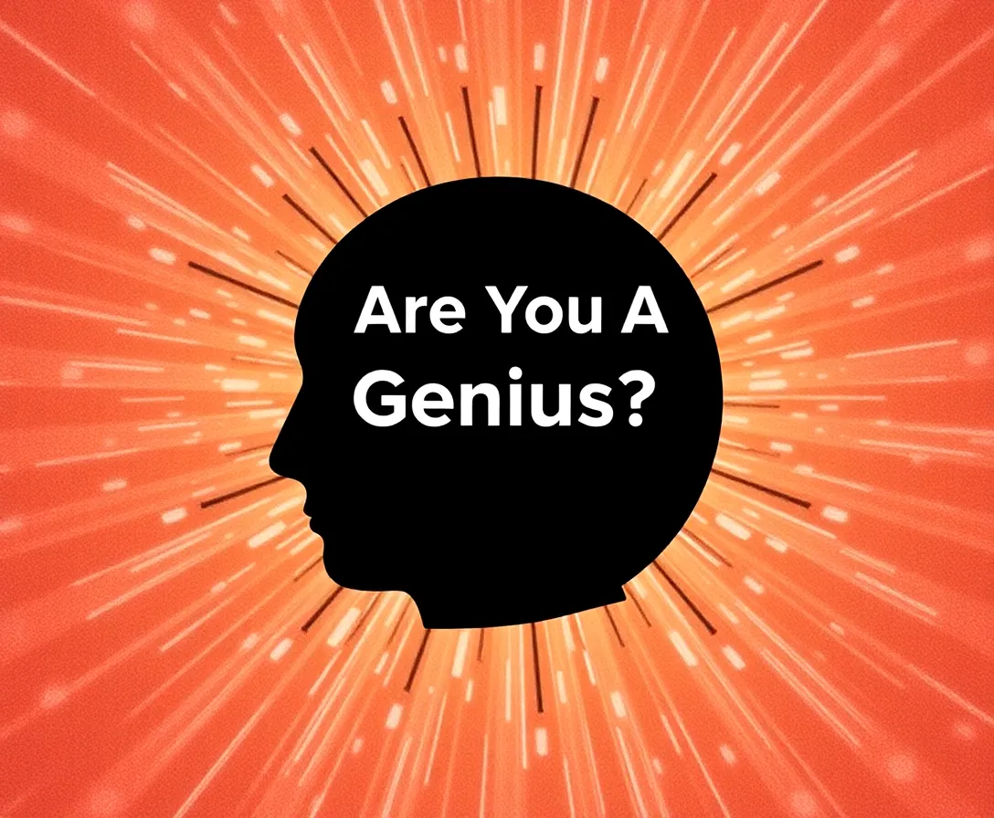Are You A Genius? Quiz