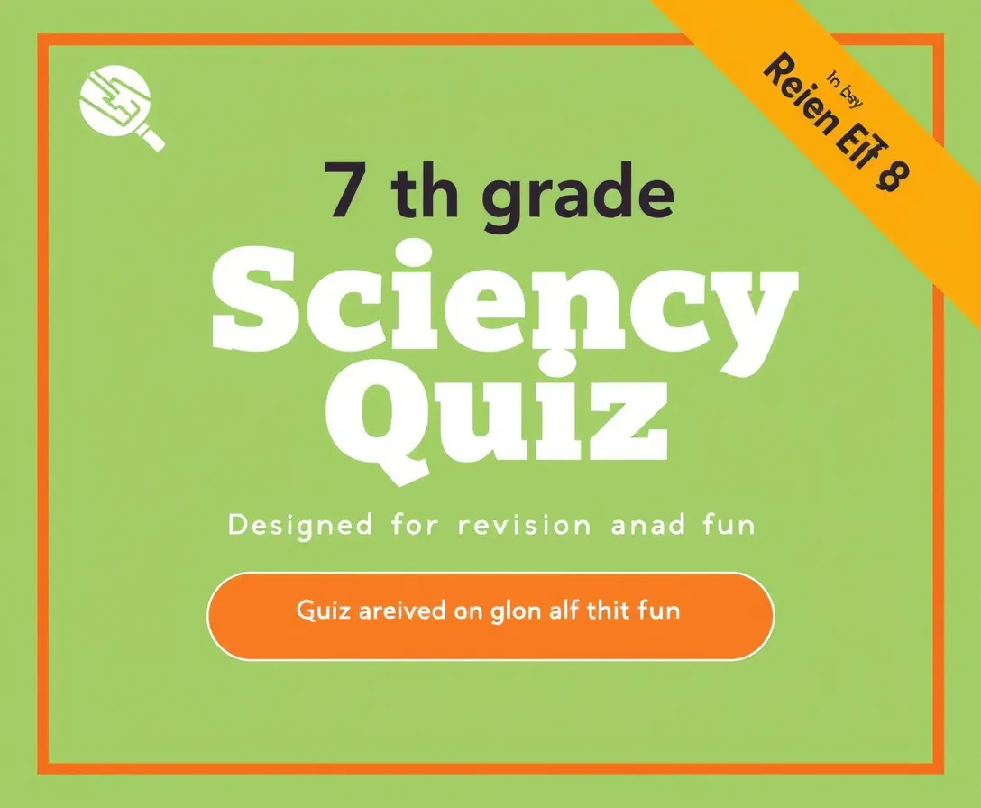 7th Grade Science Quiz Questions And Answers
