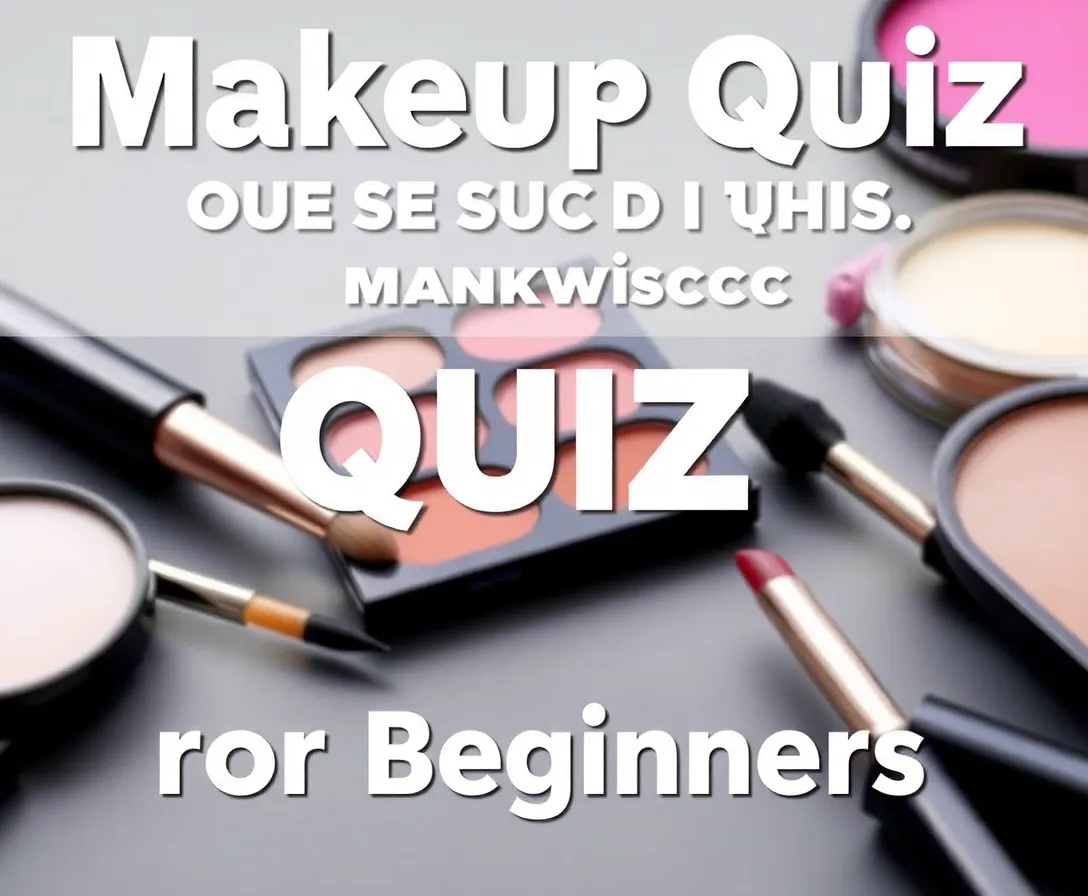 Makeup Quiz: Find Your Beauty Persona