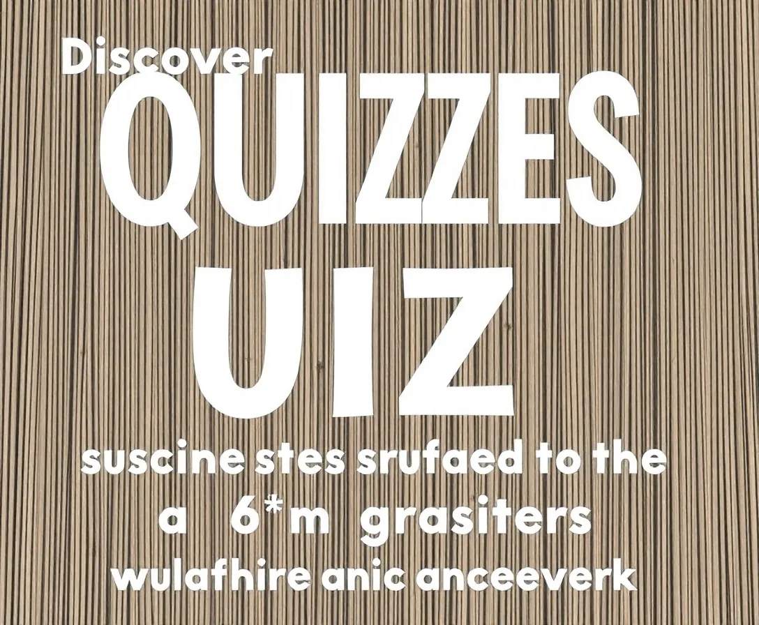 6th Grade Knowledge Quiz