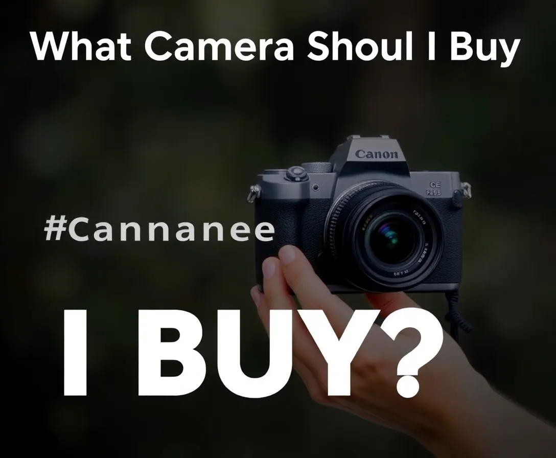 Which Camera Should You Buy?