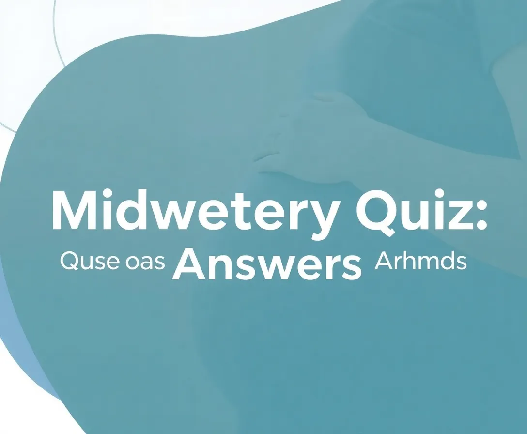 Midwifery Quiz: Questions And Answers