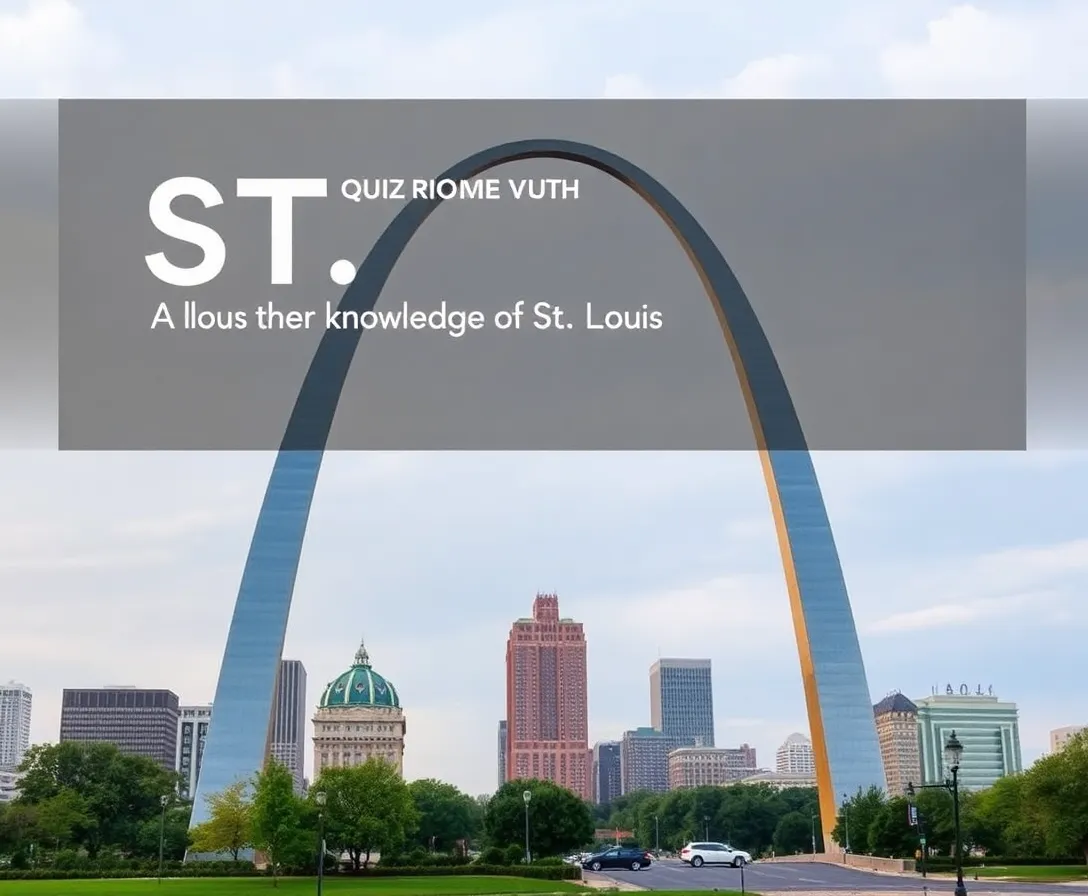 How Well Do You Really Know St. Louis?