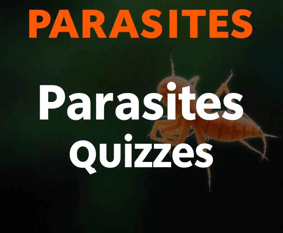 Parasites Quizzes, Questions & Answers