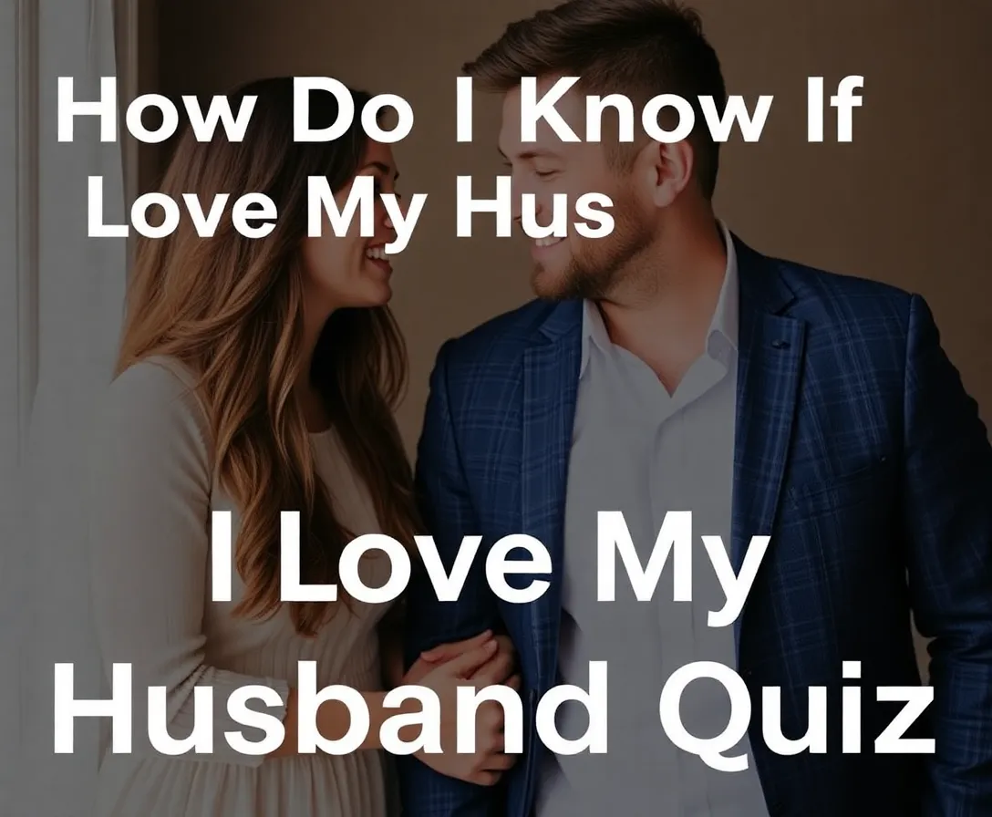 Am I Still In Love With My Spouse Quiz