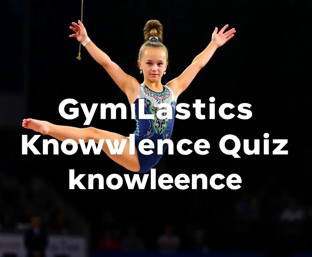 Gymnastics Trivia Facts Quiz: How Well Do You Know?