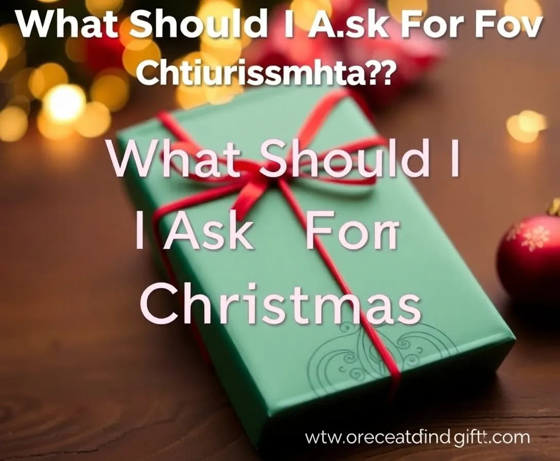 What Should I Ask For Christmas? Quiz: Fun Gift Ideas