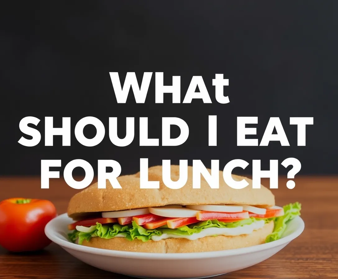 What Should I Eat For Lunch Quiz: Explore Lunch Ideas