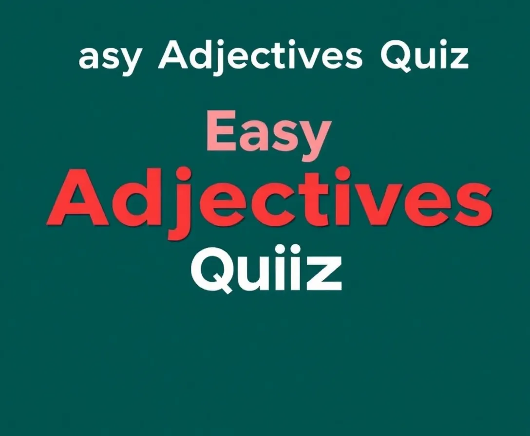 Modern Adjectives Quiz: Can You Identify the Descriptive Words?