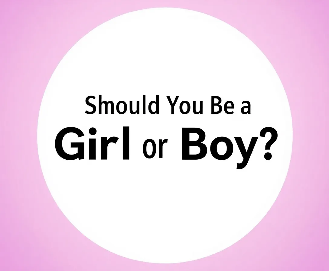 Should You Be A Girl Or A Boy Quiz?