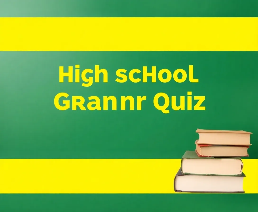 Modern High School Grammar Quiz
