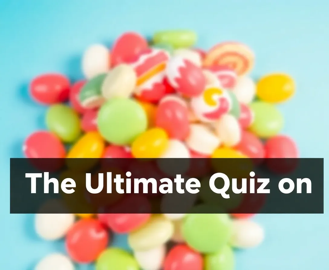 The Revised Quiz On Candy