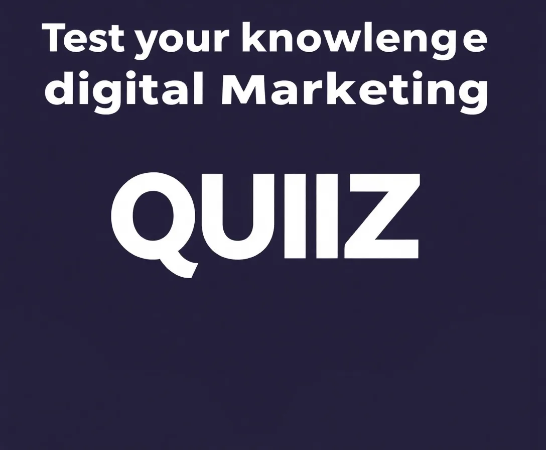 The Evolving Digital Marketing Mastery Quiz!