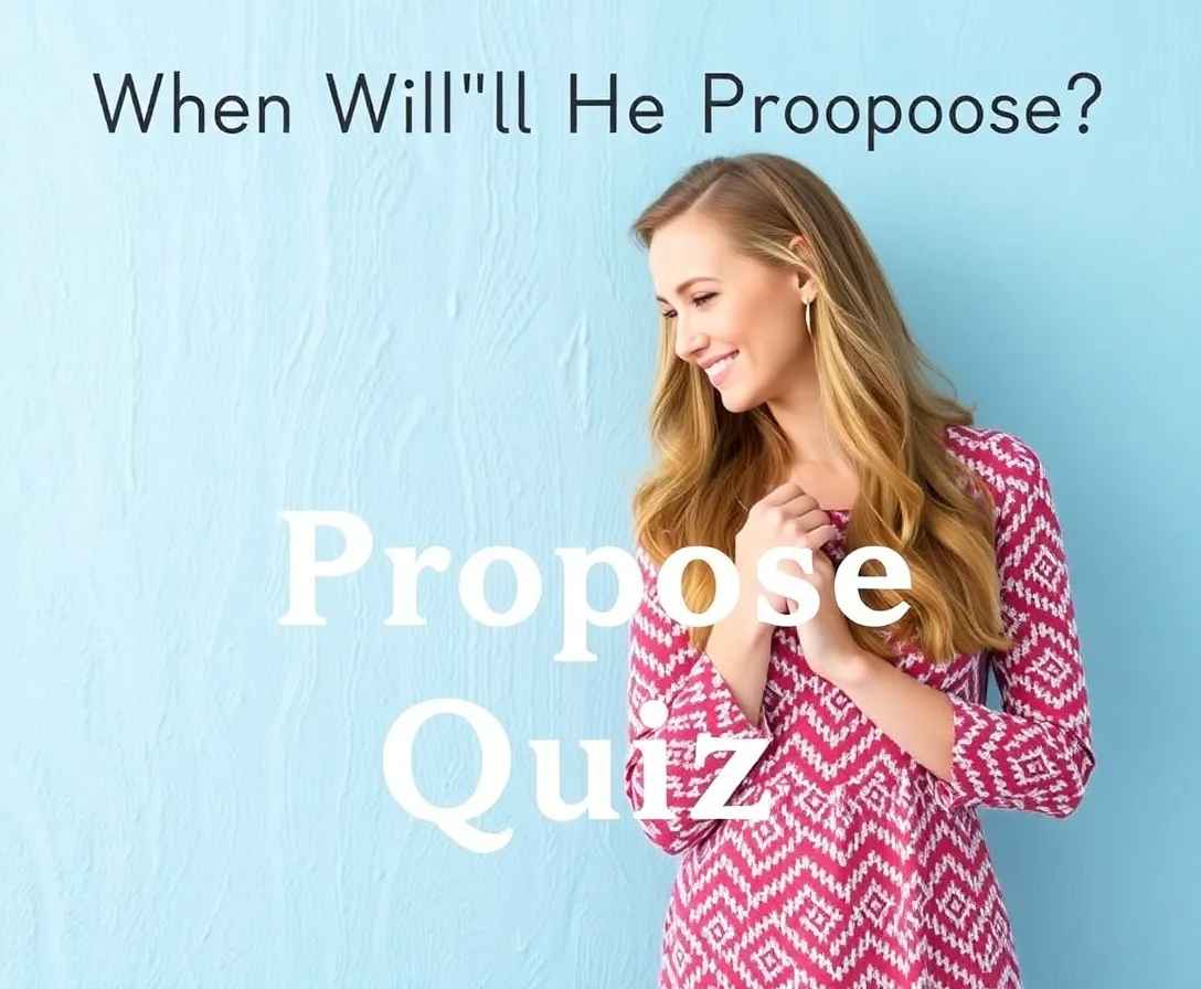 When Will He Propose Quiz