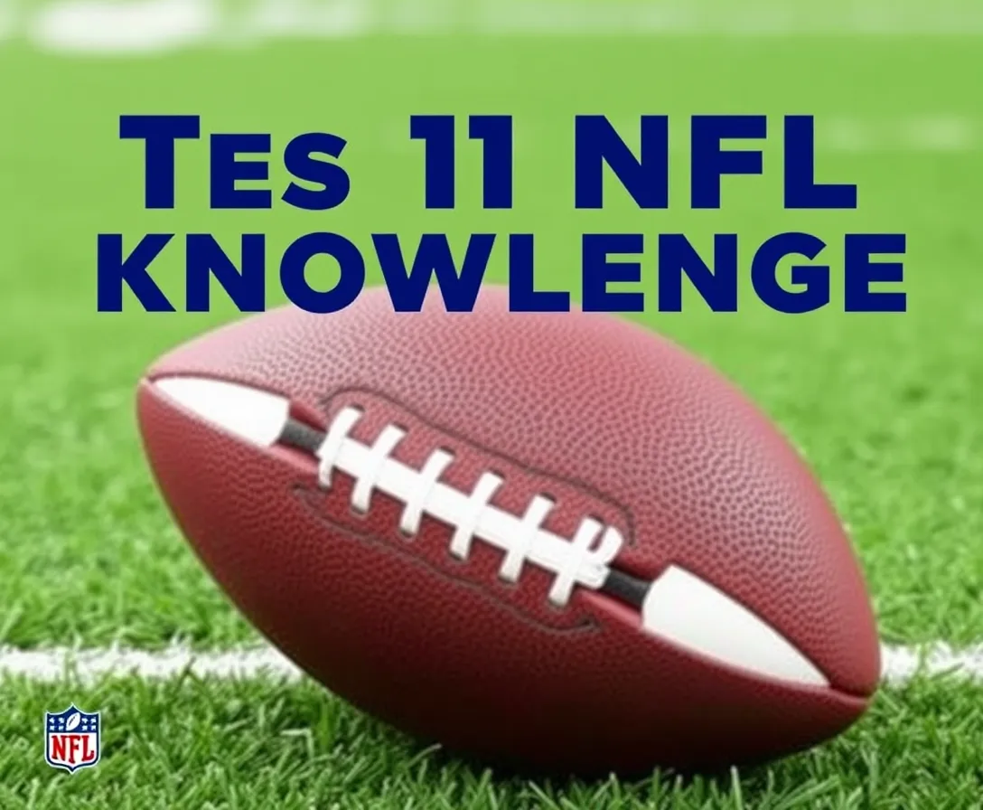 NFL Quiz: Test Your NFL Knowledge Now