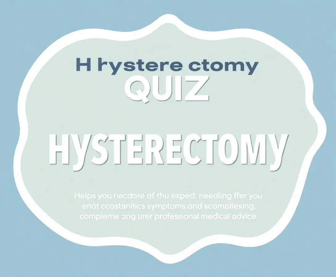 Do I Need A Hysterectomy? Quiz