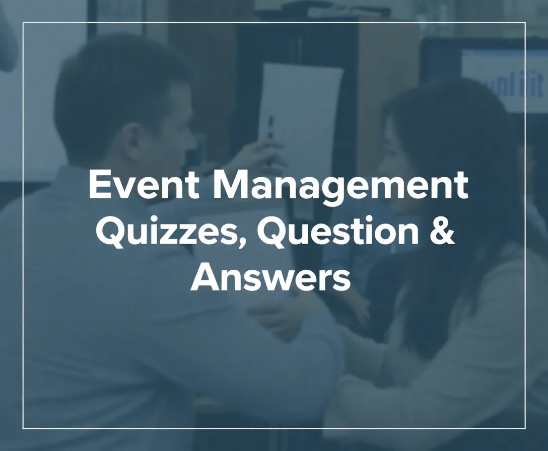 Event Management Quizzes, Questions & Answers
