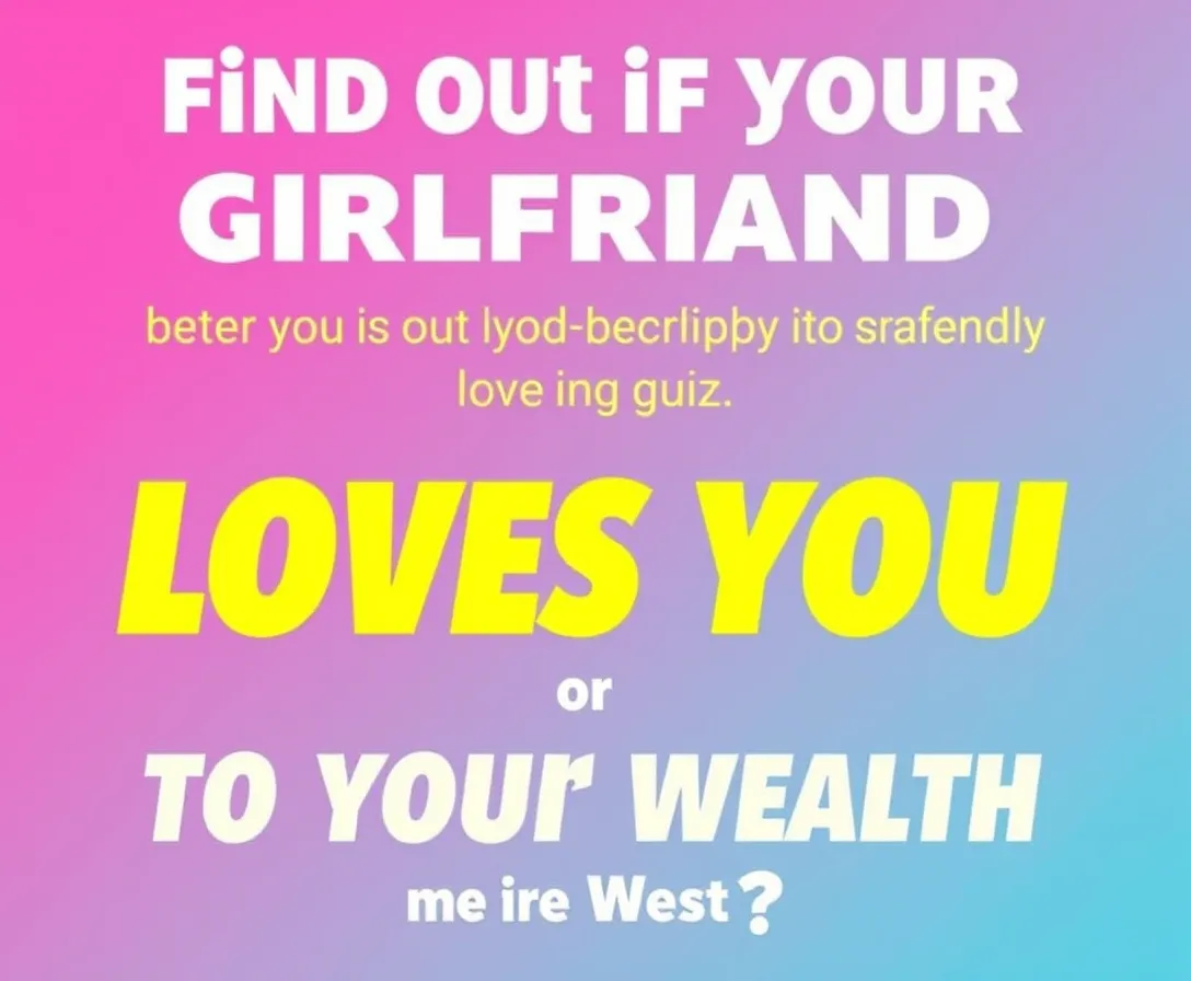 Is She A Good Girlfriend?