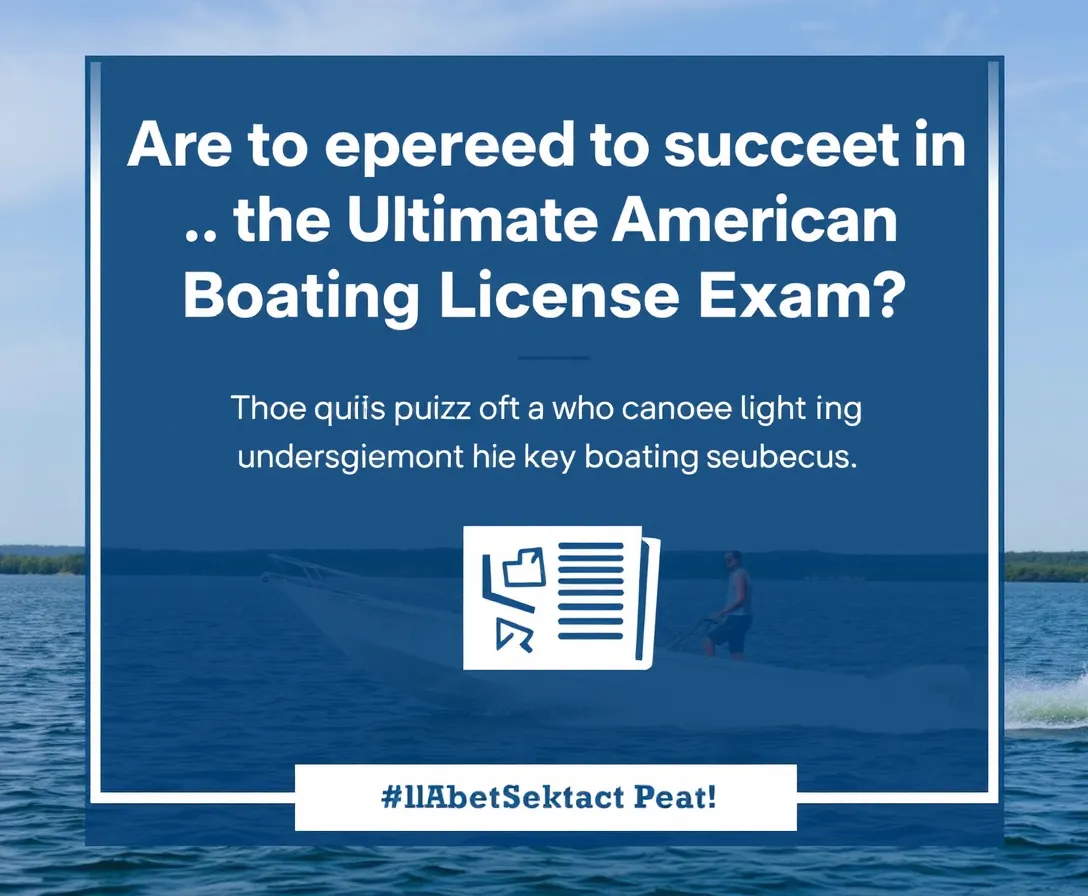 American Boating License Exam: Quiz!