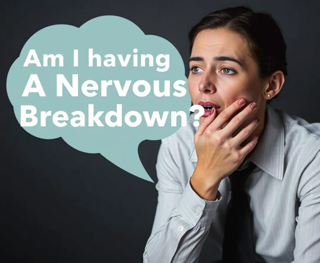 Am I Having A Nervous Breakdown Quiz