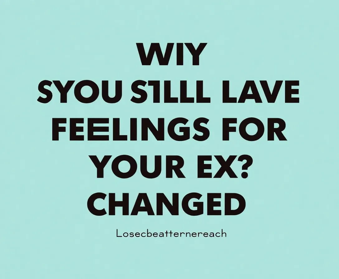 Do I Still Love My Ex?