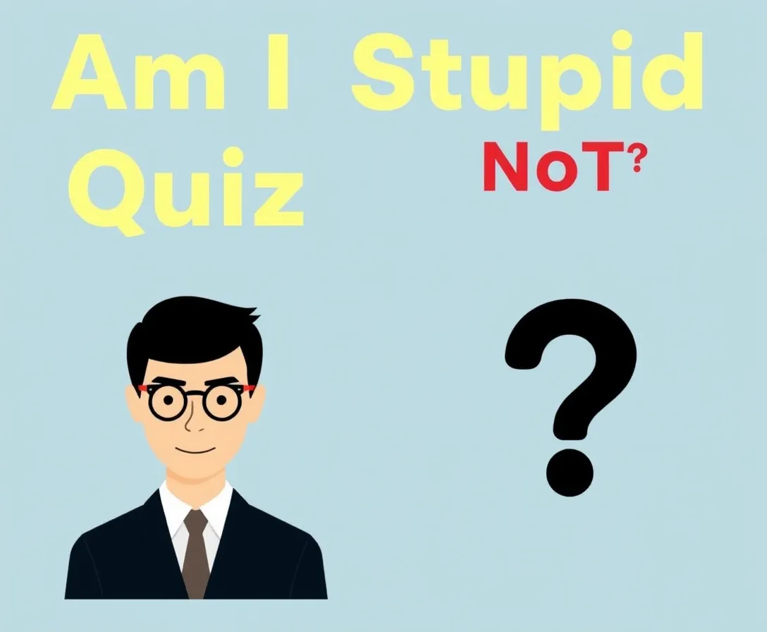 Am I Stupid Quiz