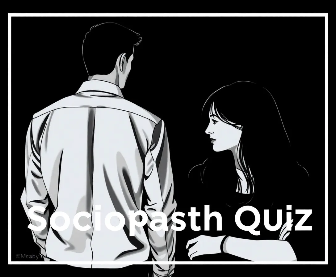Am I Dating A Sociopath Quiz