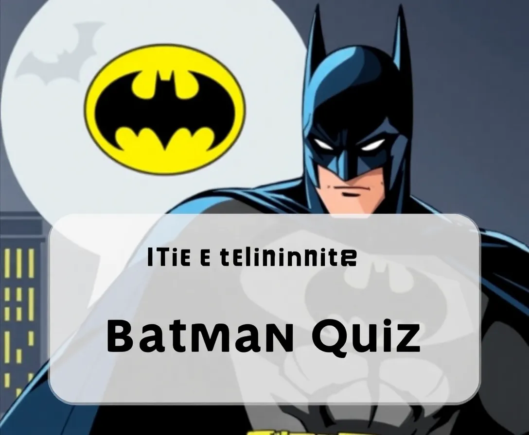 The Ultimate Batman Quiz! Discover Your Villainous Alter Ego