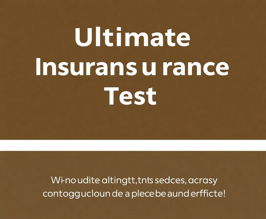 The Ultimate Life Insurance Practice Test: Assess Your Knowledge!