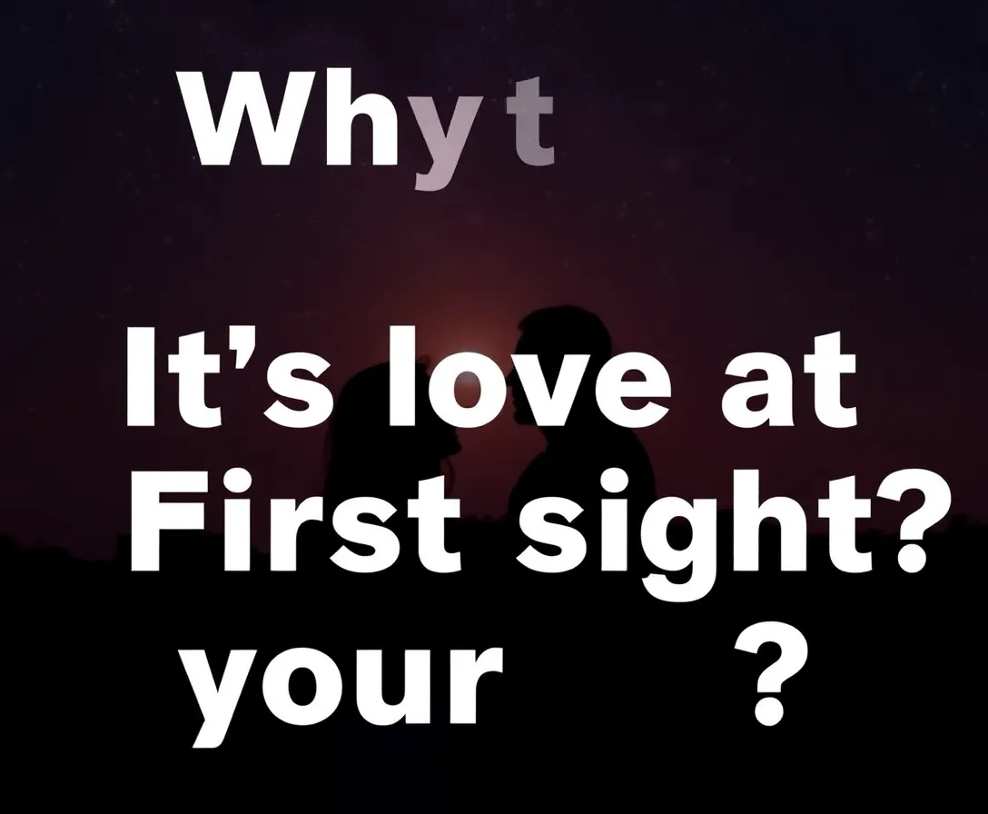 Is It Love At First Sight Quiz (Girls Only Quiz)