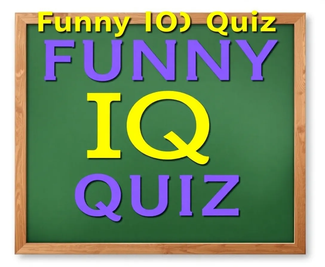 Try Our Funny IQ Quiz