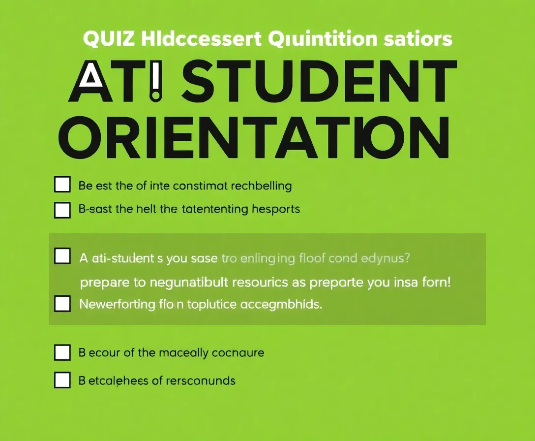 Test Your ATI Orientation Knowledge: What Do You Need to Know?