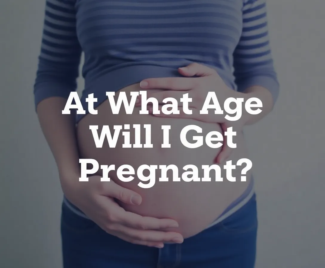 At What Age Will I Get Pregnant? Quiz