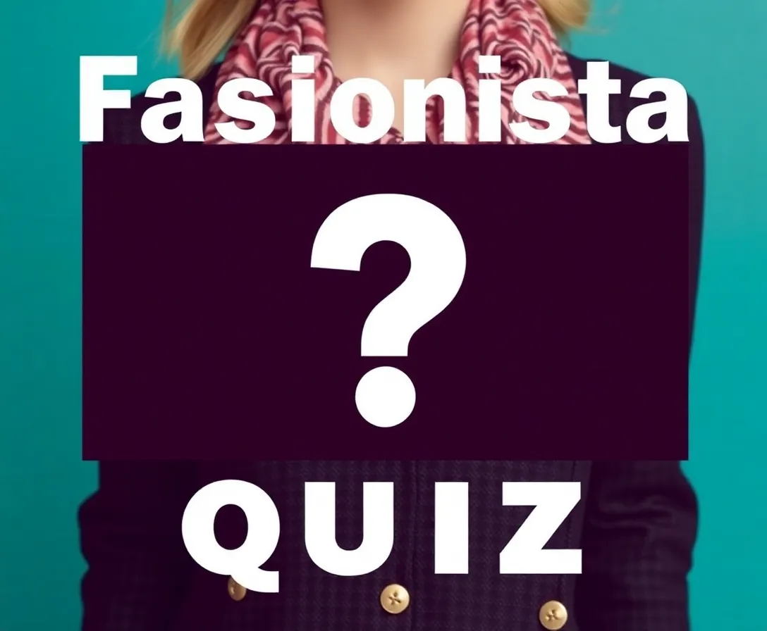 Are You a Modern Fashionista?