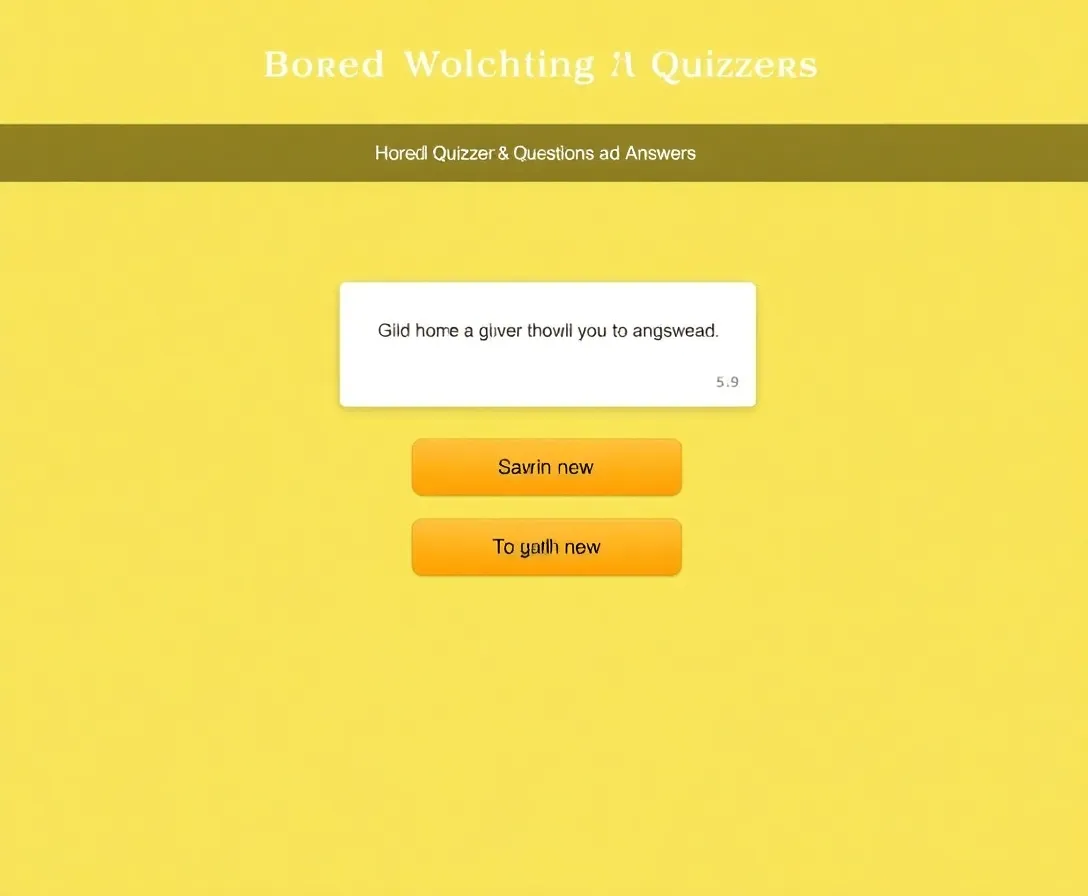 Bored Quizzes, Questions & Answers