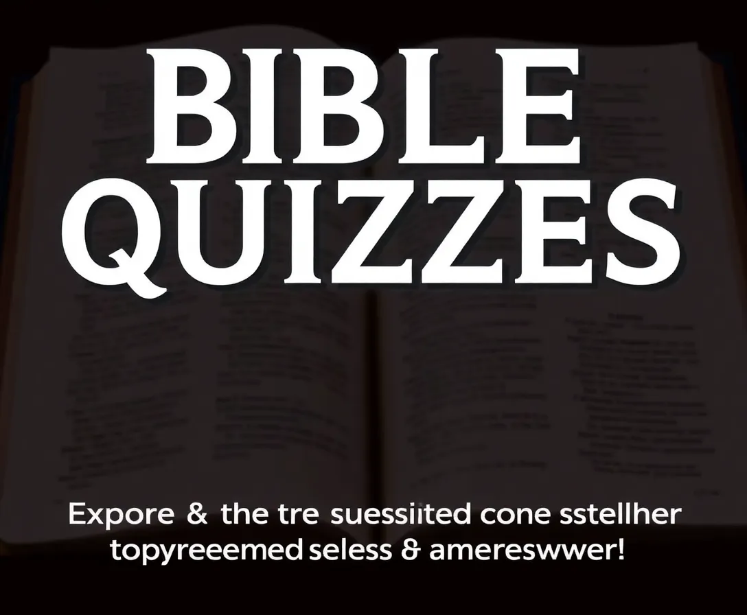 Bible Quizzes, Questions & Answers