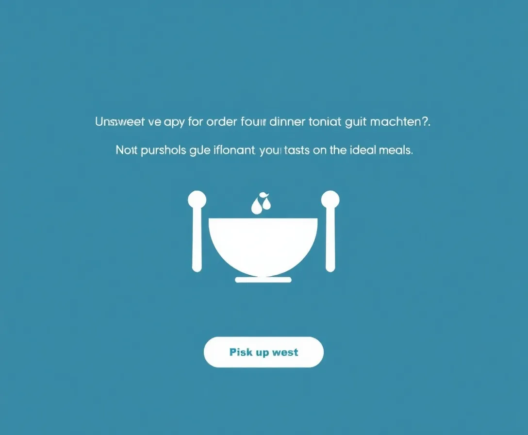 Let Us Choose Your Perfect Dinner