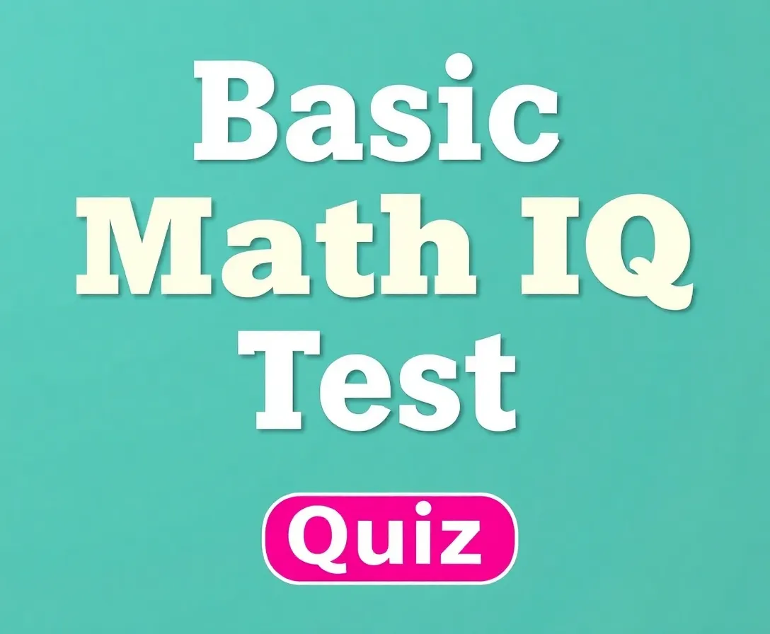 Advanced Math IQ Test: Quiz!