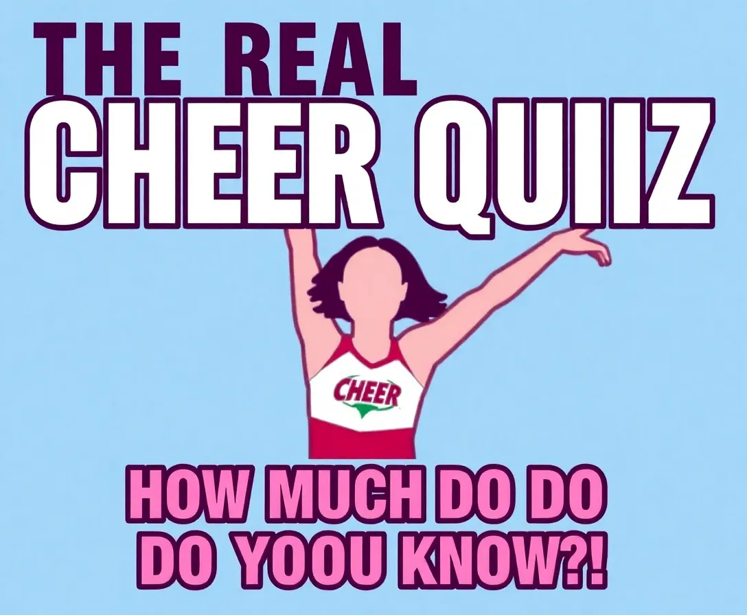 The Real Cheer Quiz: How Much Do You Keep Up?