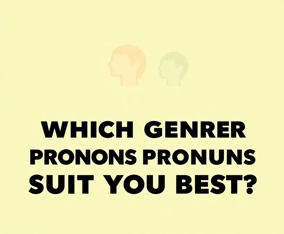 What Are My Pronouns?