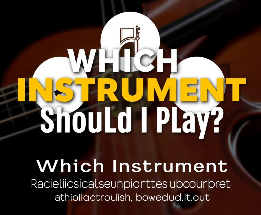 Which Instrument Should I Play?