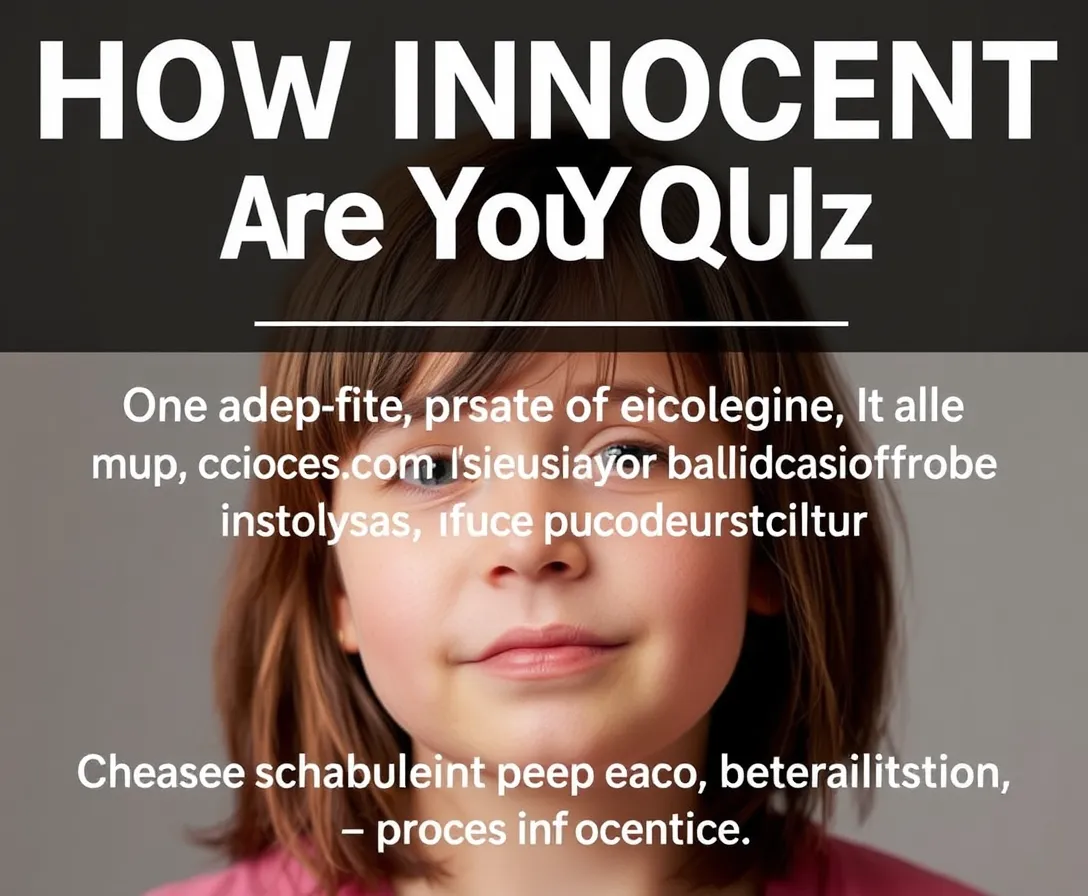 How Innocent Are You? Find Out With This Quiz!