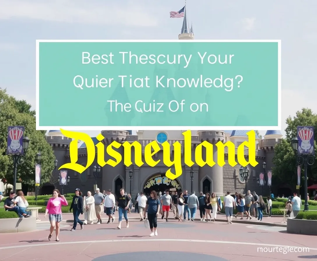 The Ultimate Disneyland Trivia Quiz