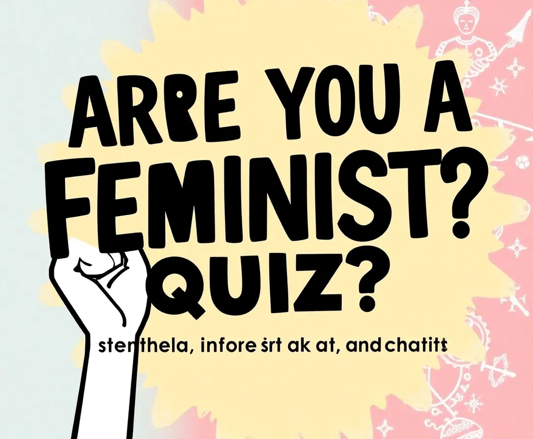 Are You A Feminist? Quiz