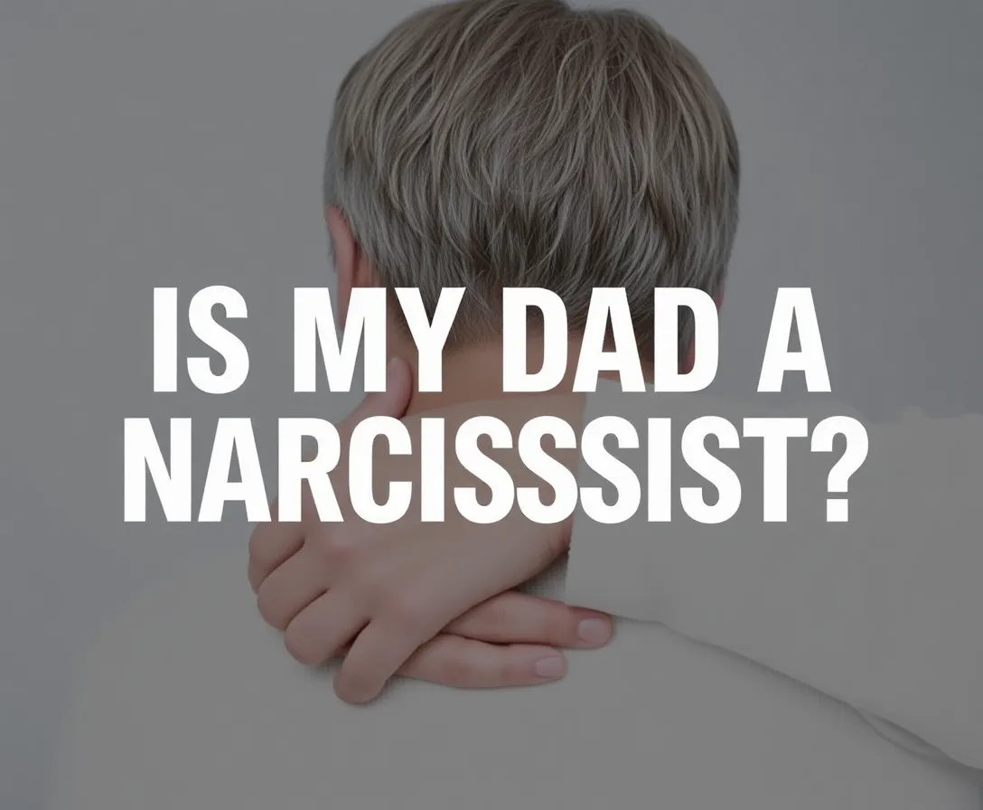 Is My Dad A Narcissist? Quiz