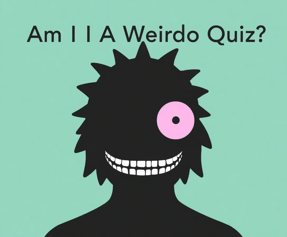 Am I A Weirdo Quiz
