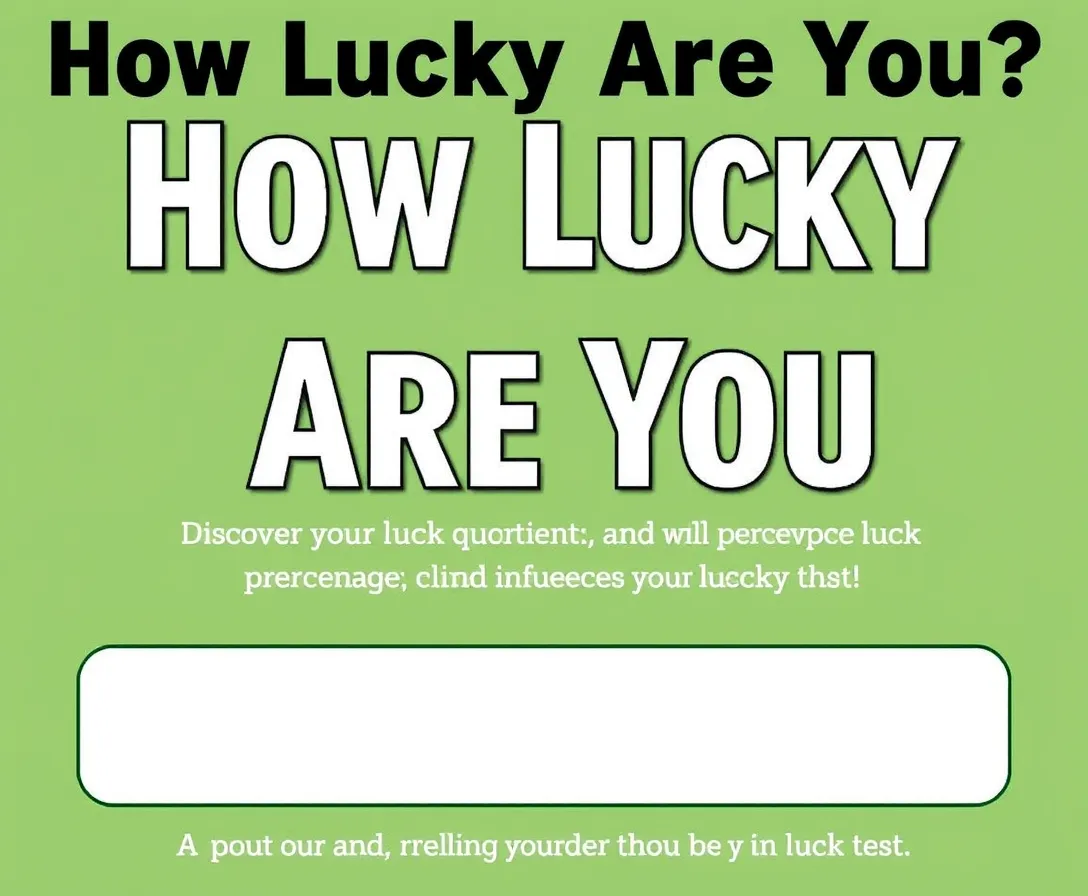 How Lucky Are You? A Luck Test