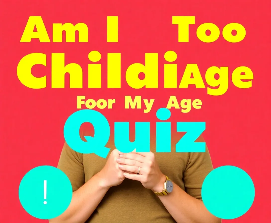 How Mature Are You For Your Age?
