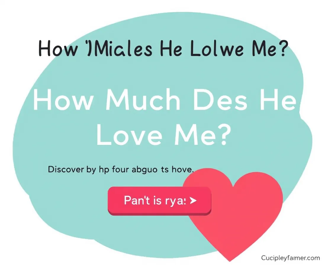 How Much Does He Love Me?