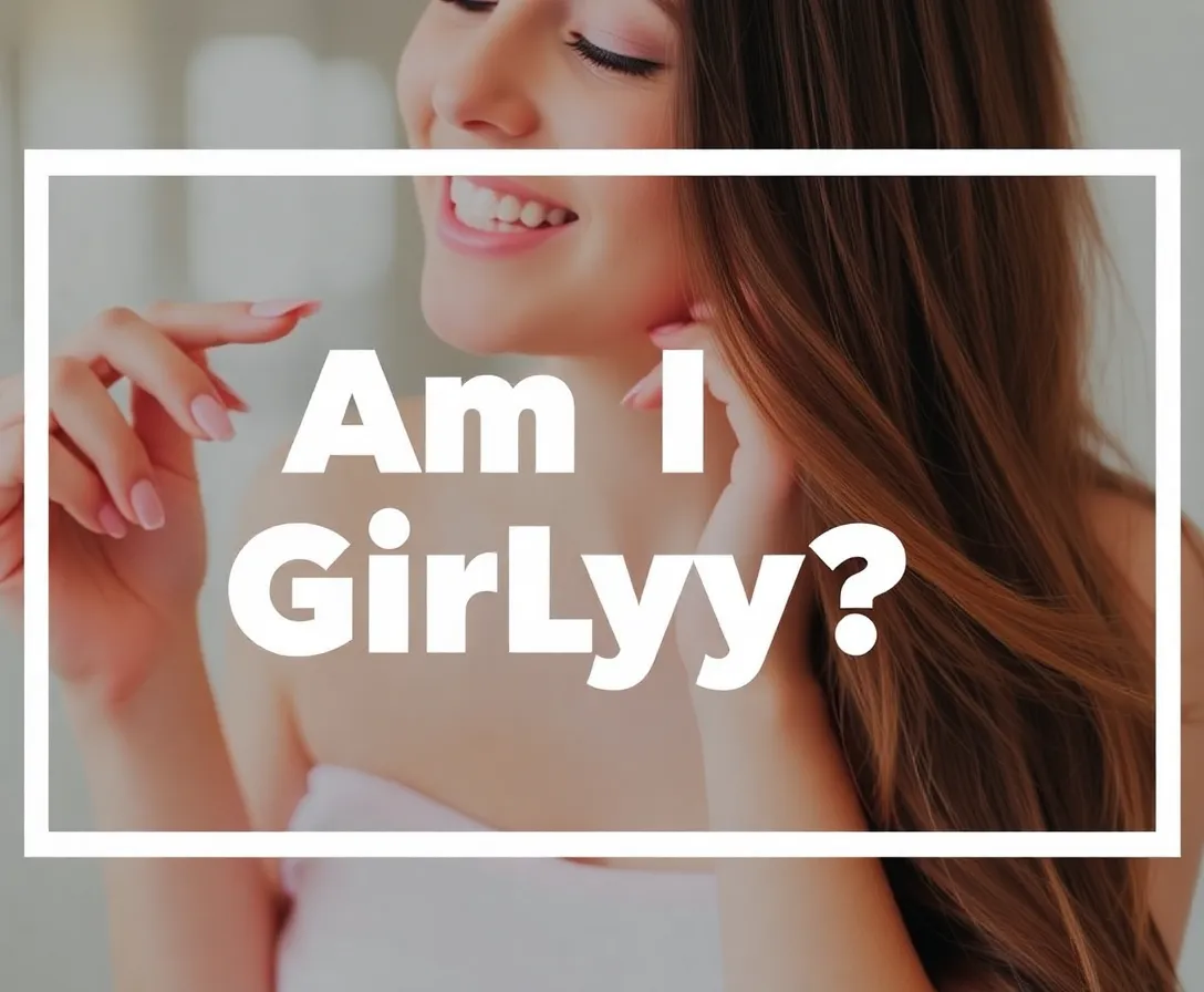 Am I Girly? Take This Modern Quiz!